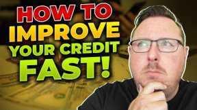 How to Improve Credit Score Fast (Tips from a Mortgage Broker!)