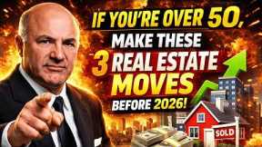 If You're Over 50, Make These 3 Real Estate Moves Before 2026