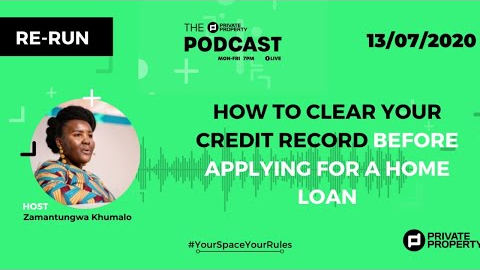 EPISODE RE-RUN|HOW TO CLEAR YOUR CREDIT RECORD BEFORE APPLYING FOR A HOME LOAN.