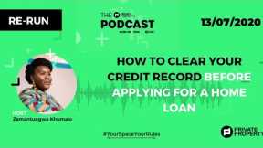 EPISODE RE-RUN|HOW TO CLEAR YOUR CREDIT RECORD BEFORE APPLYING FOR A HOME LOAN.