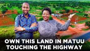 Own This Prime Land in Matuu Touching The Highway by Golden Dreams Land and Properties Limited