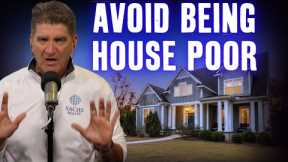 First-Time Homebuyer Tips to AVOID Being House Poor