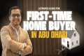 First-Time Home Buyer Guide in Abu