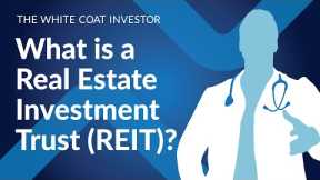 What is a Real Estate Investment Trust?