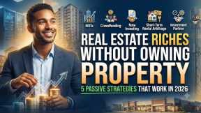 How to Make Money from Real Estate Without Buying Property | 5 Passive Income Strategies (2026)