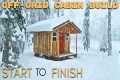A Cabin Anyone Could Build | Start To 