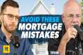 These Mortgage Mistakes Could Cost