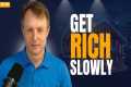 The Only Get-Rich-Quick Strategy in