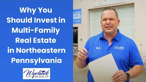 Investing in Multi-Family Real Estate Properties in Northeastern Pennsylvania
