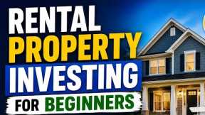Rental Property Investing for Beginners: Complete Step-by-Step Guide
