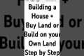 Building a House. Buy Land and Build