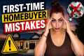 First-Time Home Buyer Mistakes to