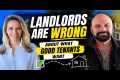 Landlords are wrong about what good