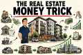 How Real Estate Actually Makes Money